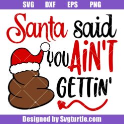 Santa Said You Ain't Gettin' Svg, Christmas Toilet Paper Svg