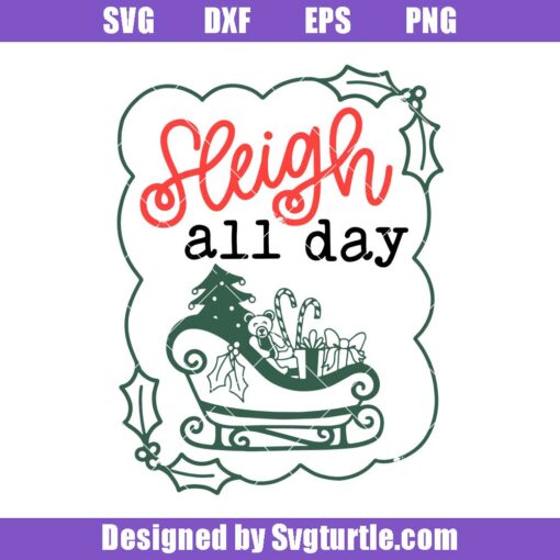 Sleigh All Day Svg