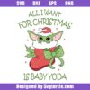 All I want for Christmas Baby Yoda Svg