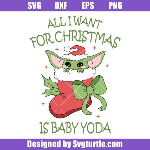 All I want for Christmas Baby Yoda Svg