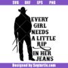Every Girl Needs A Little Rip In Her Jeans Svg