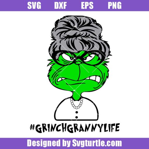 Grinch Granny Life Svg