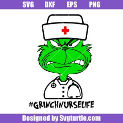 Grinch Nurse Life Svg, Grinch Doctor Life Svg, Grinhmas Svg
