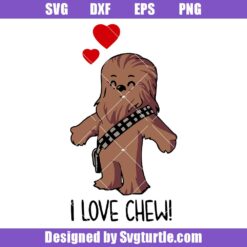 I love Chew! Svg, I Love You Svg, Happy Valentine Day Svg