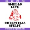 Smells-like-christmas-spirit-svg,-funny-christmas-svg,-santa-svg