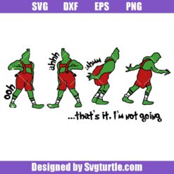 That's-it-i'm-not-going-svg,-grinchmas-svg,-christmas-thief-svg