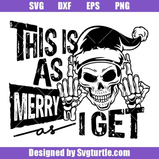 This Is As Merry As I Get Svg