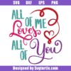 All-of-me-loves-all-of-you-svg,-valentine-day-quote-svg