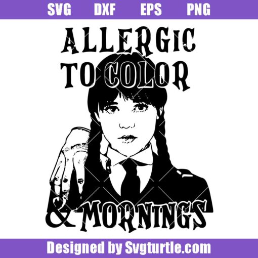 Allergic to color and Mornings Svg