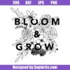 Bloom and Grow Svg