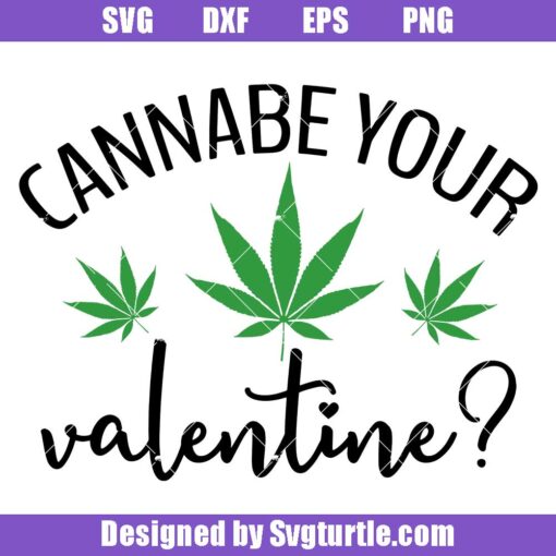 Cannabe-your-valentine-svg,-weed-lover-valentine-svg,-funny-weed-svg