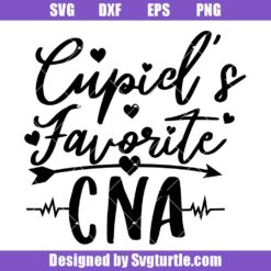 Cupid's favorite Cna Svg, CNA Life Svg, Funny CNA valentines Svg