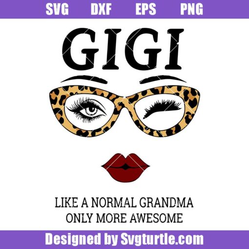 Gigi Like A Normal Grandma Only More Awesome Svg