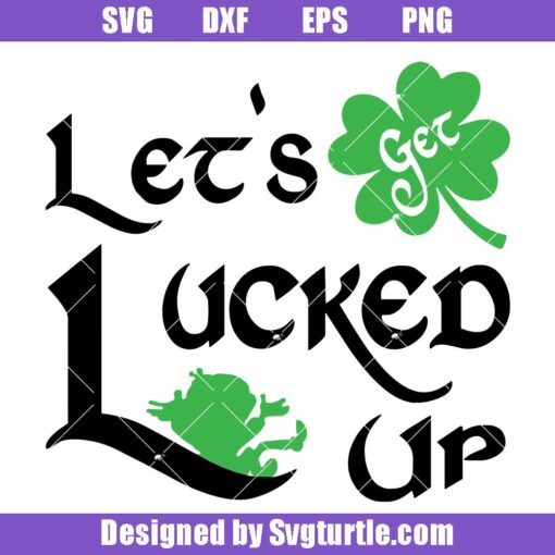 Let's-get-lucked-up-svg,-lucked-up-svg,-st-patricks-day-svg