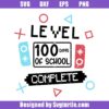 Level-100-days-of-school-completed-svg,-100-day-of-school-svg