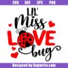 Lil-miss-love-bug-svg,-love-svg,-happy-valentines-day-svg