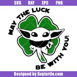 May The Luck Be With You Svg