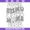Overstimulated Moms Club Svg