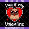 Pug-is-my-valentine-svg,-pug-lovers-svg,-valentine-pug-svg