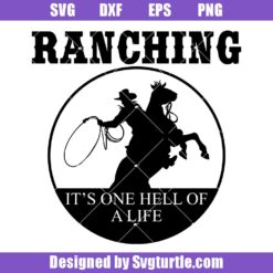 Ranching-it's-one-hell-of-a-life-svg,-yellowstone-svg,-dutton-ranch-svg