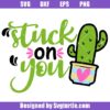 Stuck-on-you-valentines-day-svg,-cactus-svg,-love-svg