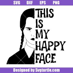 This Is My Happy Face Svg