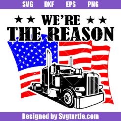 We're-the-reason-us-flag-svg,-trucker-svg,-american-flag-svg