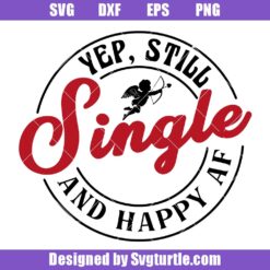Yep Still Single Svg