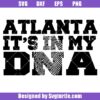 Atlanta It's In My DNA Svg