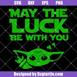 Baby Yoda May the Luck Be With You St Patricks Day Svg, Star Wars Svg