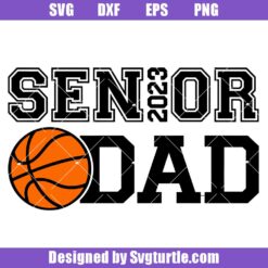 Basketball Senior Dad 2023 Svg
