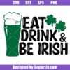 Eat-drink-and-be-irish-svg,-funny-st