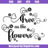 Free As The Flowers Svg