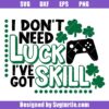 I don't need luck I've got Skill Svg