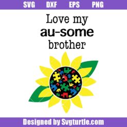 Love-my-au-some-brother-svg,-flower-autism-svg,-sunflower-svg