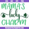 Mamas Lucky Charm Svg