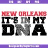 New Orleans It's In My DNA Svg