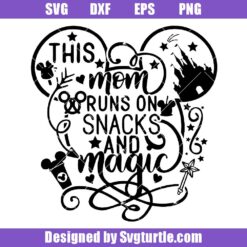 This Mom Runs On Snacks And Magic Svg, Magic Castle Svg