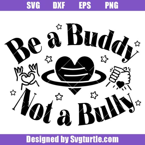 Buddy Not Bully Svg
