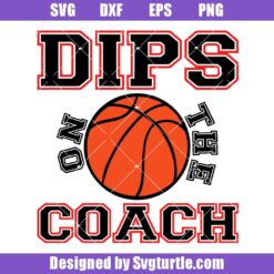 Dips-on-the-coach-svg,-coach-basketball-svg,-basketball-mom-svg