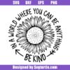 In-a-world-where-you-can-be-anything-be-kind-svg,-kindness-quote-svg