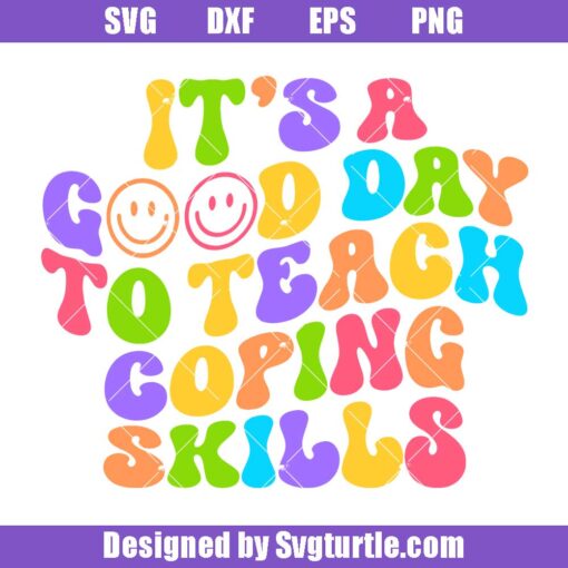 It’s A Good Day To Teach Coping Skills Svg