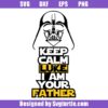 Keep Calm Luke I am Your Father Svg