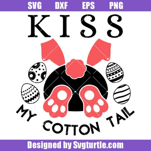 Kiss My Cotton Tail Svg