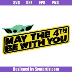 May The 4th Be With You Svg