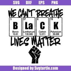 We Can't Breathe Svg, Black Lives Matter Svg, Periodic Table Svg