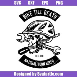 Bike Till Death Svg, Natural Born Biker's Svg, Death Defying Journey Svg