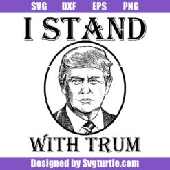 I-stand-with-trum-svg,-trump-not-guilty-svg,-trump-2024-svg