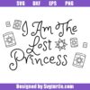 I am The Lost Princess Svg