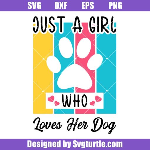 Just A Girl Who Loves Her Dog Svg